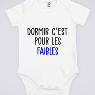 Image de body blanc pour bébé "Dormir c'est pour les faibles" - MCL Sérigraphie