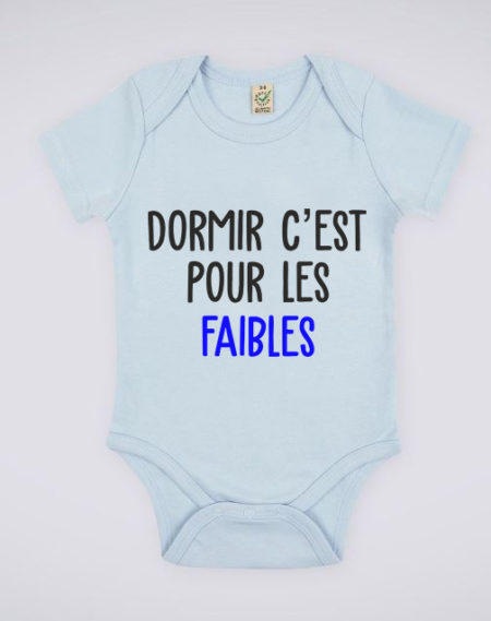 Image de body bleu pour bébé "Dormir c'est pour les faibles" - MCL Sérigraphie
