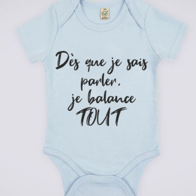 Image de body bleu pour bébé "Dès que je sais parler, je balance tout" - MCL Sérigraphie