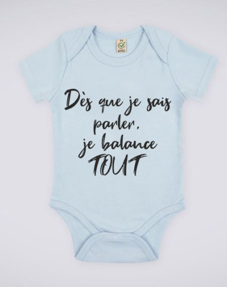 Image de body bleu pour bébé "Dès que je sais parler, je balance tout" - MCL Sérigraphie