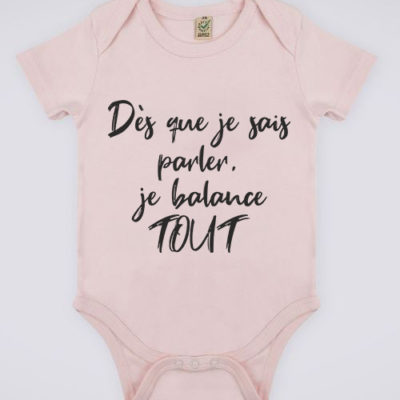 Image de body rose pour bébé "Dès que je sais parler, je balance tout" - MCL Sérigraphie