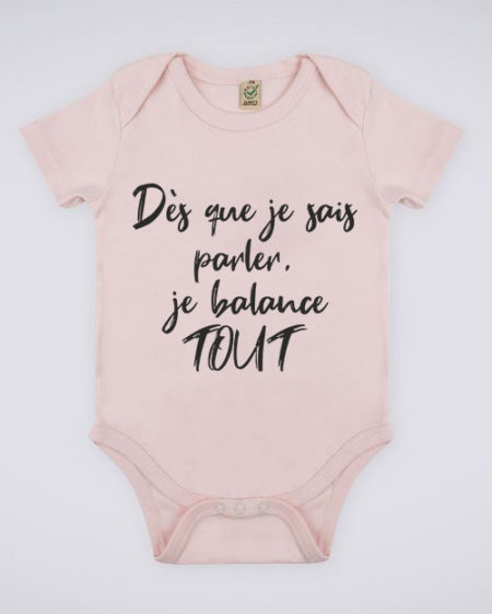 Image de body rose pour bébé "Dès que je sais parler, je balance tout" - MCL Sérigraphie