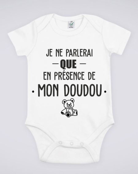 Image de body blanc pour bébé "Je ne parlerai que en présence de mon doudou" - MCL Sérigraphie