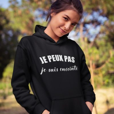 Image de sweat à capuche noir pour femme "Je peux pas je suis enceinte" - MCL Sérigraphie