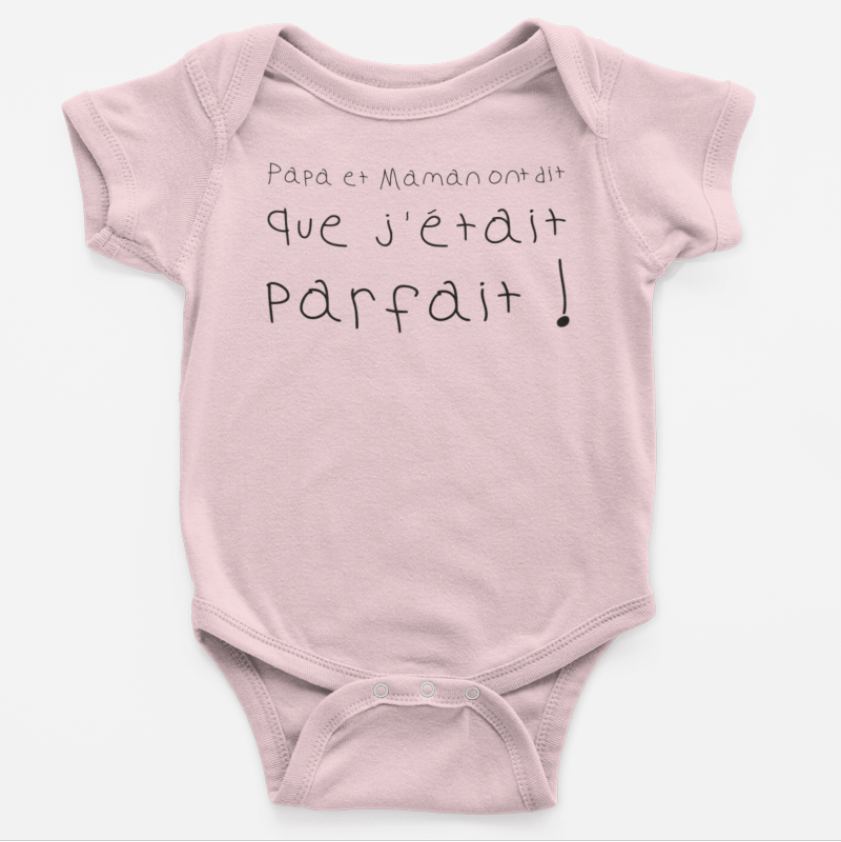 Body bébé blanc "Papa et maman ont dit que j'étais parfait" - MCL Sérigraphie Image de body bébé rose "Papa et maman ont dit que j'étais parfait" - MCL Sérigraphie