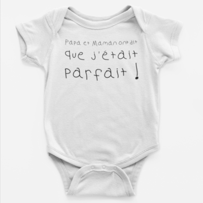 Image de body bébé blanc "Papa et maman ont dit que j'étais parfait" - MCL Sérigraphie