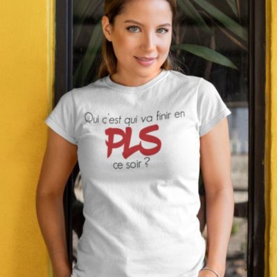 Image de t-shirt blanc femme "Qui c'est qui va finir en PLS ce soir ?" - MCL Sérigraphie