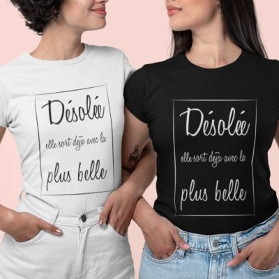 t-shirts femmes duo désolée elle est déjà prise par la plus belle