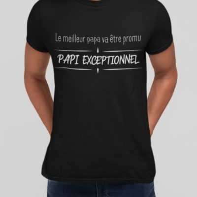 Image de t-shirt noir pour homme "Le meilleur papa va être promu : Papi exceptionnel" - MCL Sérigraphie