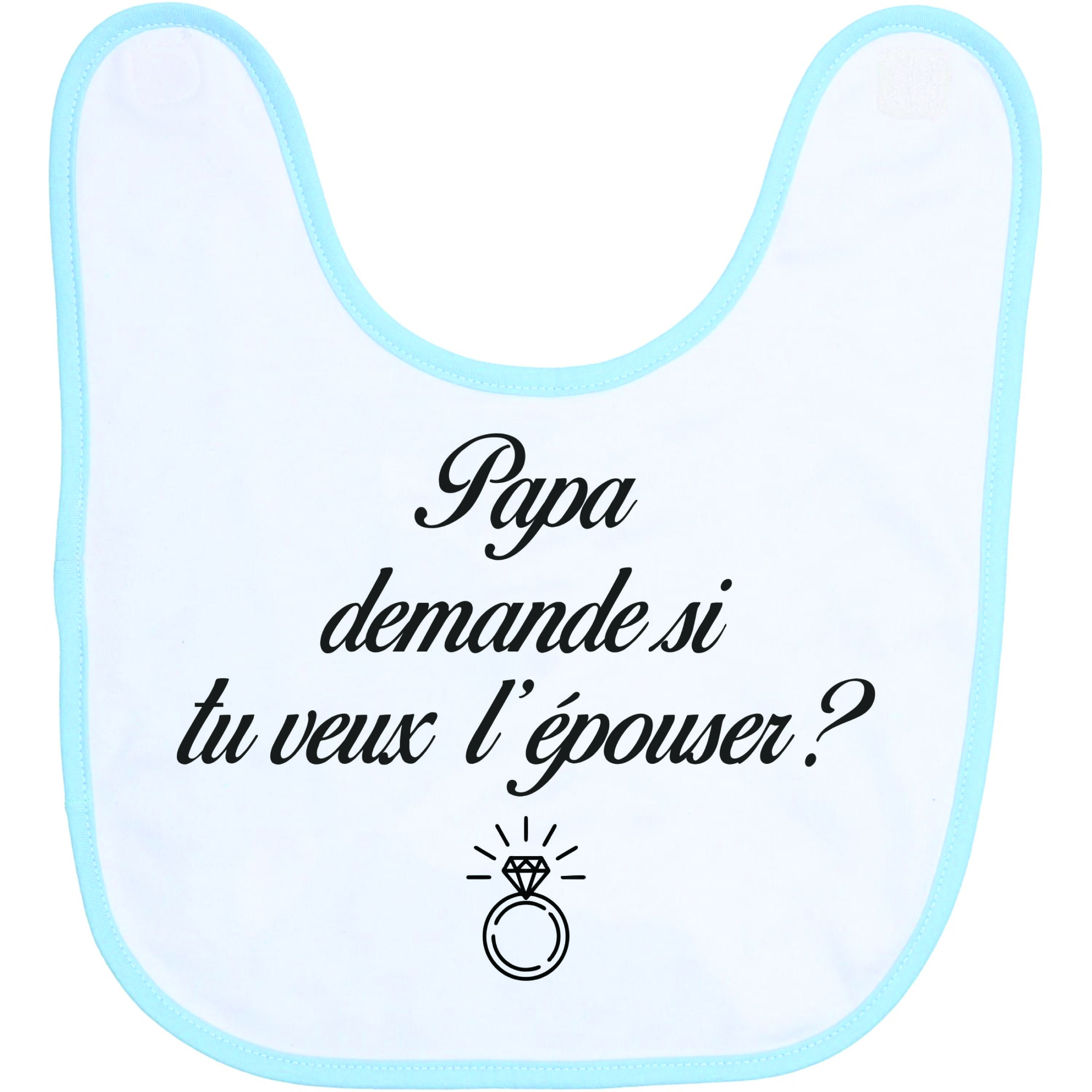 PAPA DEMANDE SI TU VEUX L EPOUSER ROSE - MCL Sérigraphie Image de bavoir bleu et blanc "papa demande si tu veux l'épouser ?" - MCL Sérigraphie