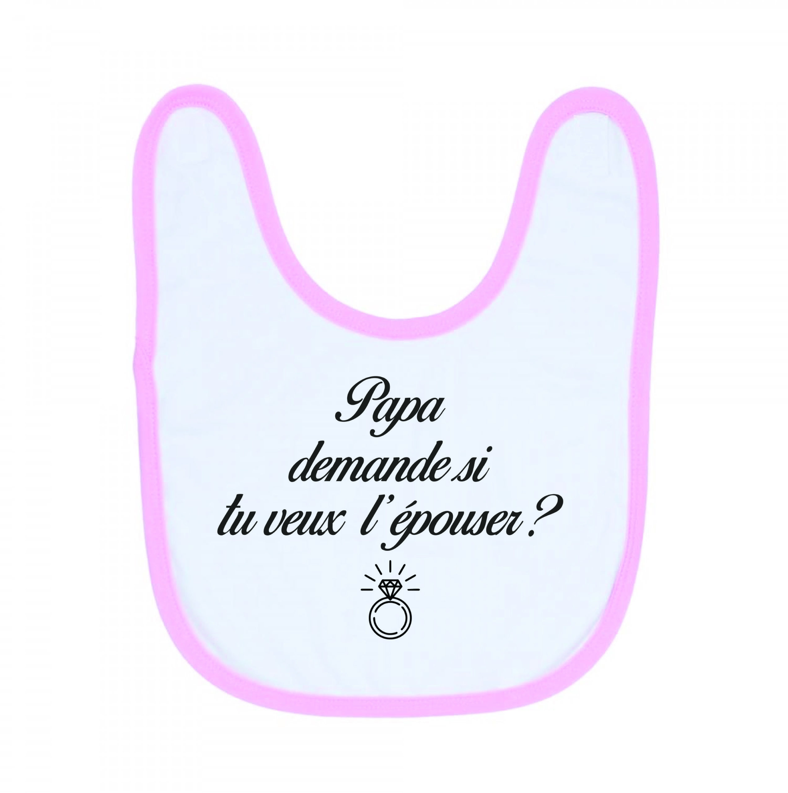 PAPA DEMANDE SI TU VEUX L EPOUSER ROSE - MCL Sérigraphie Image de bavoir rose et blanc "papa demande si tu veux l'épouser ?" - MCL Sérigraphie