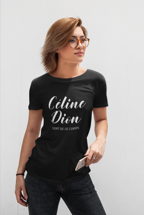 Image de t-shirt noir pour femme "Céline Dion sort de ce corps" - MCL Sérigraphie