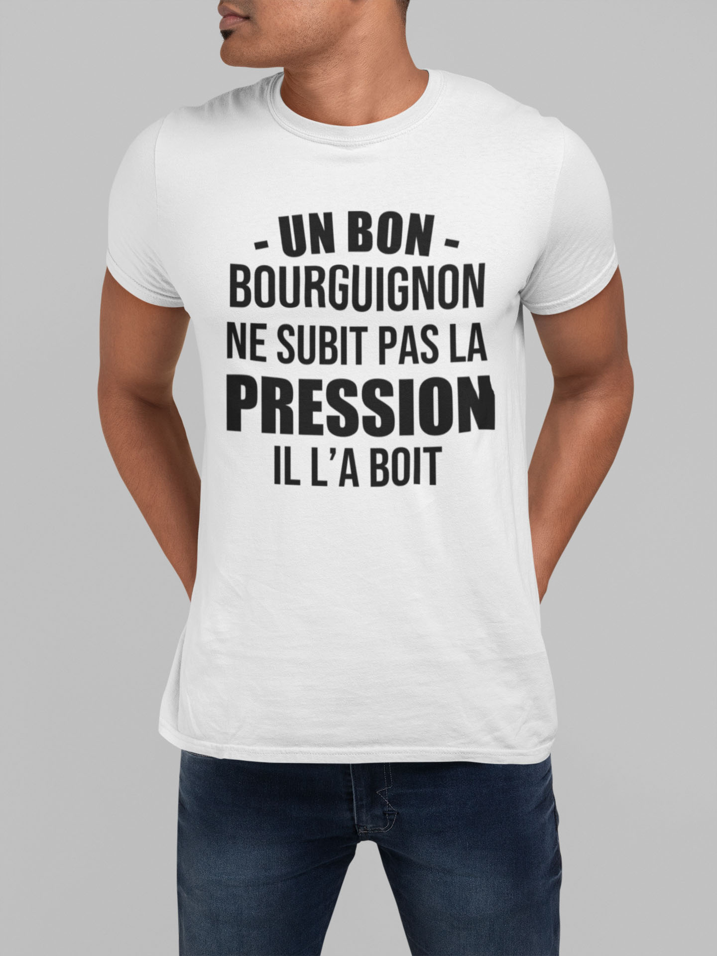 T-shirt noir homme "Un bon Bourguignon ne subit pas la pression, il l'a boit" - MCL Sérigraphie Image de t-shirt blanc homme "Un bon Bourguignon ne subit pas la pression, il l'a boit" - MCL Sérigraphie