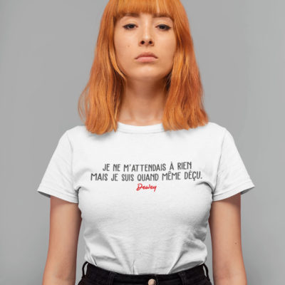 Image de t-shirt blanc femme - Je ne m'attendais à rien, mais je suis quand même déçu" - Malcolm - MCL Sérigraphie