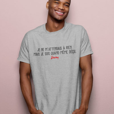 Image de t-shirt gris homme "Je ne m'attendais à rien, mais je suis quand même déçu" - Malcolm - MCL Sérigraphie