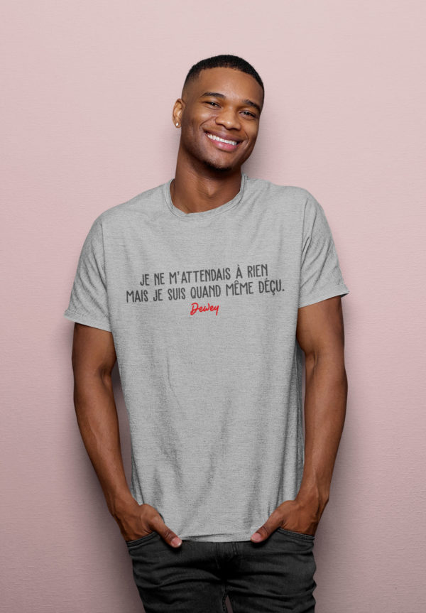 Image de t-shirt gris homme "Je ne m'attendais à rien, mais je suis quand même déçu" - Malcolm - MCL Sérigraphie