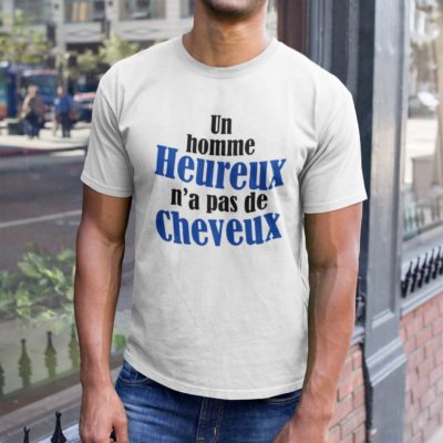 Image de t-shirt blanc "Un homme heureux n'a pas de cheveux" - MCL Sérigraphie