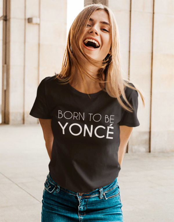 Image de t-shirt noir femme "Born to be yoncé" - MCL Sérigraphie